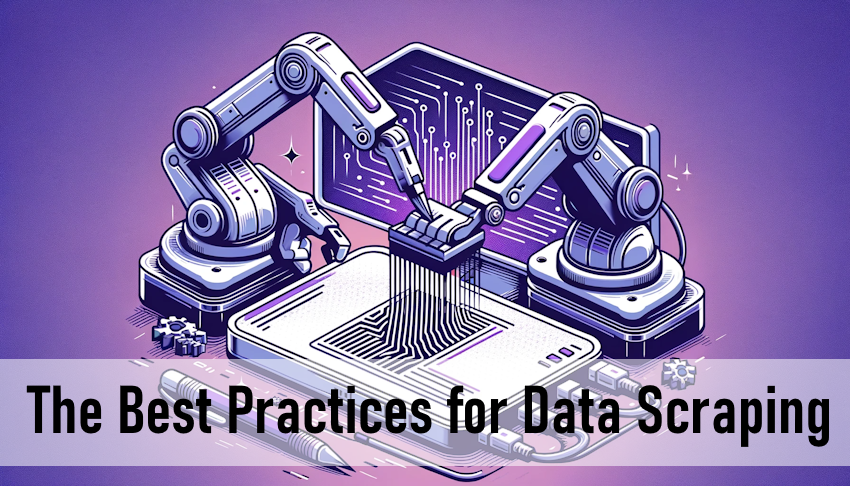 The Best Practices for Data Scraping in 2024